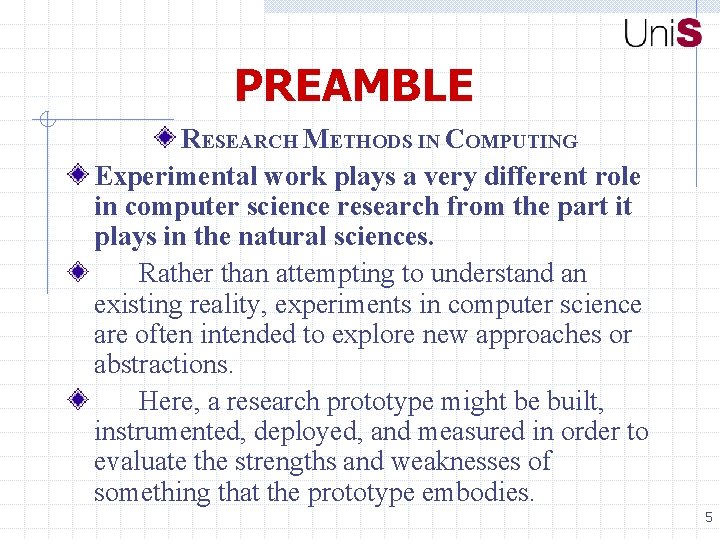 PREAMBLE RESEARCH METHODS IN COMPUTING Experimental work plays a very different role in computer