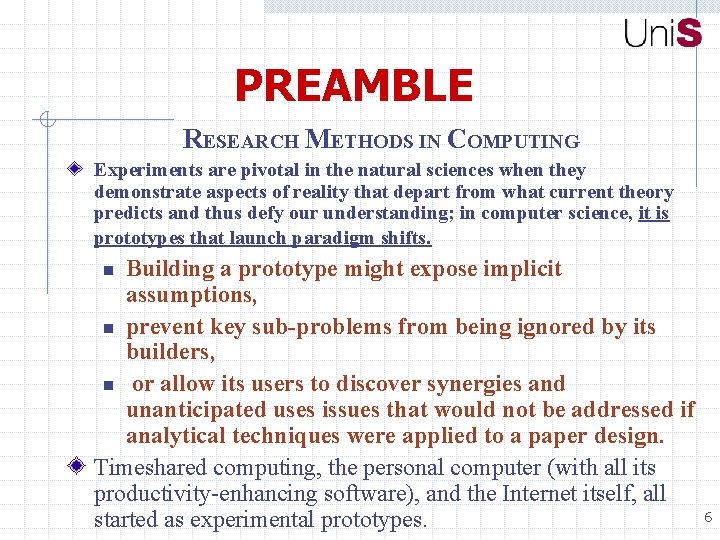 PREAMBLE RESEARCH METHODS IN COMPUTING Experiments are pivotal in the natural sciences when they