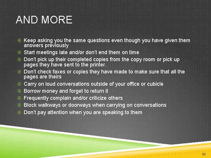 AND MORE Keep asking you the same questions even though you have given them AND MORE Keep asking you the same questions even though you have given them