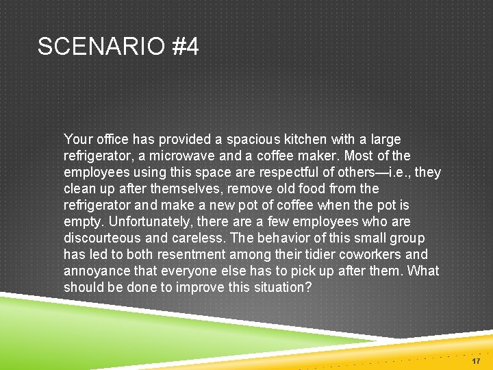SCENARIO #4 Your office has provided a spacious kitchen with a large refrigerator, a SCENARIO #4 Your office has provided a spacious kitchen with a large refrigerator, a