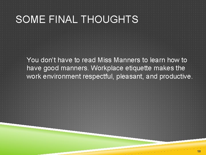 SOME FINAL THOUGHTS You don’t have to read Miss Manners to learn how to SOME FINAL THOUGHTS You don’t have to read Miss Manners to learn how to