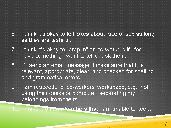 6. I think it’s okay to tell jokes about race or sex as long 6. I think it’s okay to tell jokes about race or sex as long
