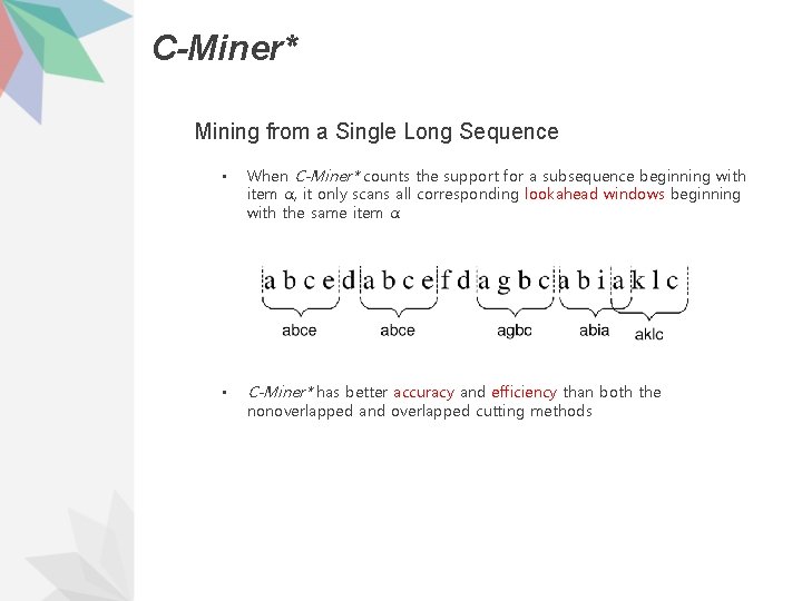C-Miner* Mining from a Single Long Sequence • When C-Miner* counts the support for