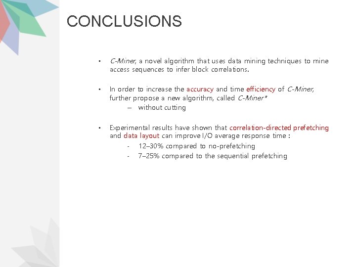 CONCLUSIONS • C-Miner, a novel algorithm that uses data mining techniques to mine •