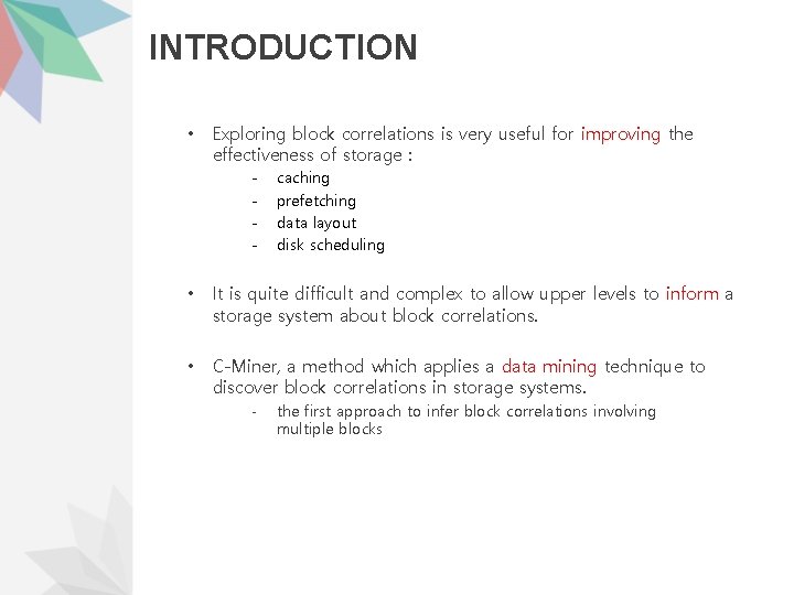 INTRODUCTION • Exploring block correlations is very useful for improving the effectiveness of storage