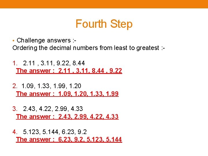 Fourth Step • Challenge answers : - Ordering the decimal numbers from least to