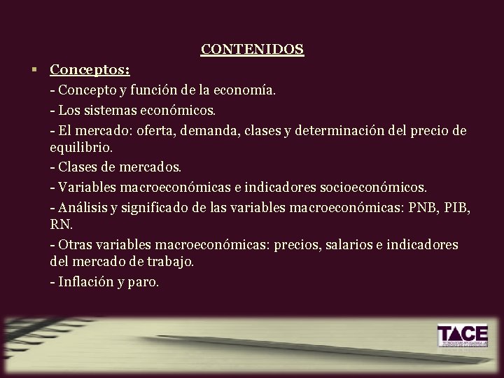 CONTENIDOS § Conceptos: - Concepto y función de la economía. - Los sistemas económicos.
