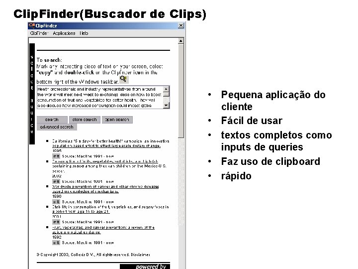 Clip. Finder(Buscador de Clips) • Pequena aplicação do cliente • Fácil de usar •