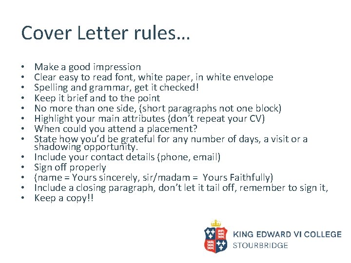 Cover Letter rules… • • • • Make a good impression Clear easy to