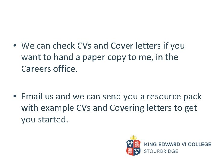  • We can check CVs and Cover letters if you want to hand