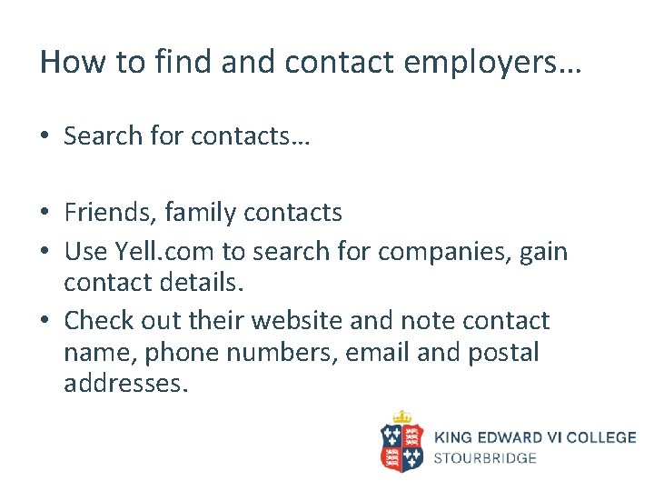 How to find and contact employers… • Search for contacts… • Friends, family contacts