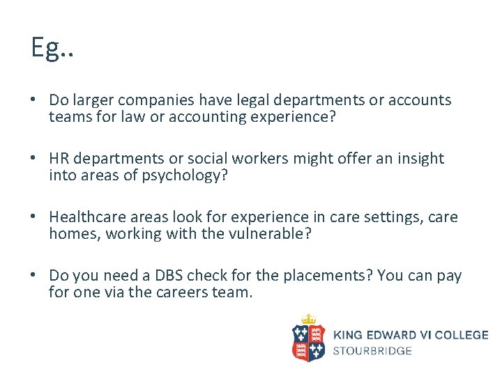 Eg. . • Do larger companies have legal departments or accounts teams for law