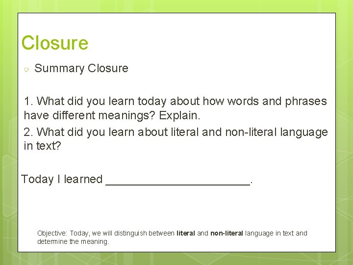 Closure ○ Summary Closure 1. What did you learn today about how words and