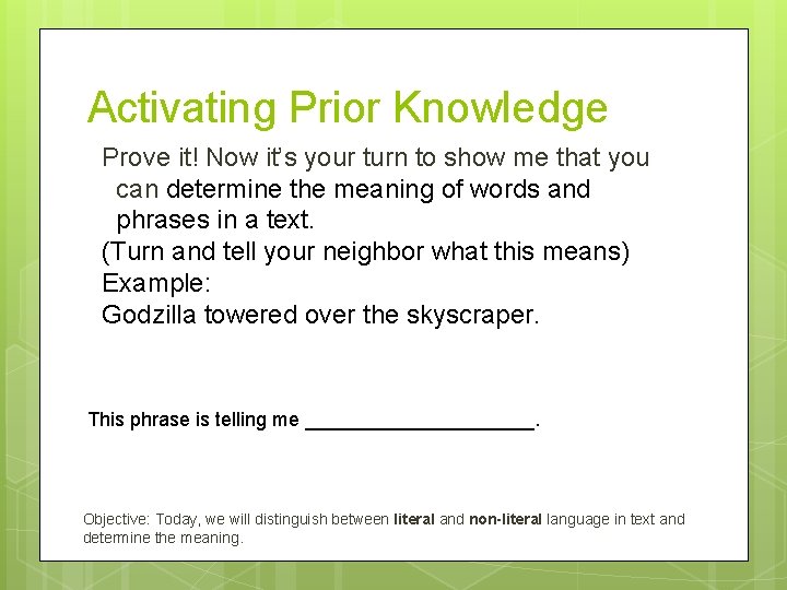 Activating Prior Knowledge Prove it! Now it’s your turn to show me that you