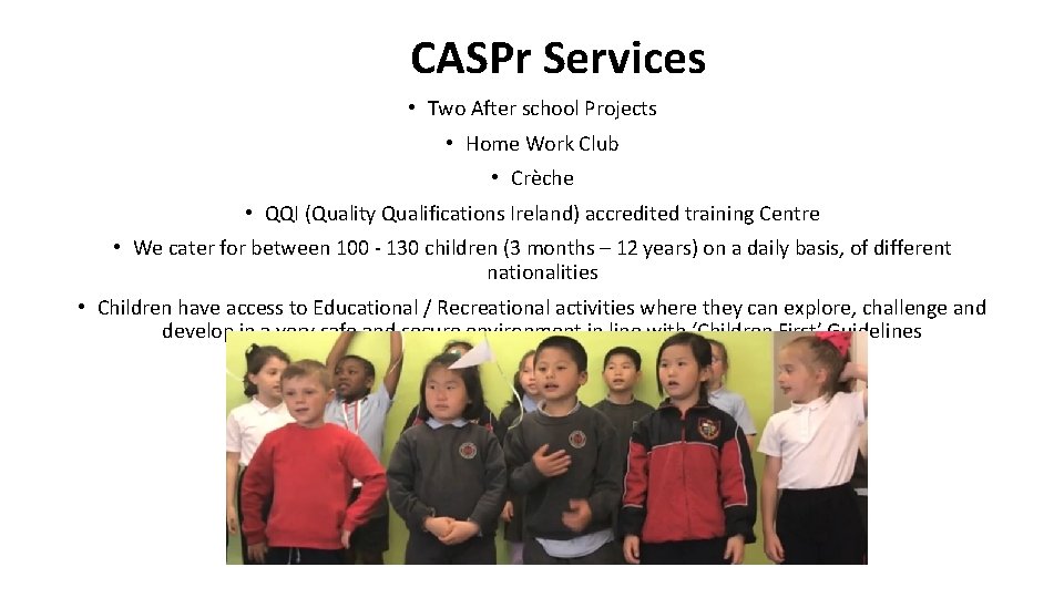 CASPr Services • Two After school Projects • Home Work Club • Crèche •