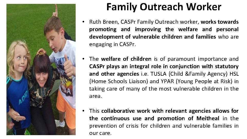 Family Outreach Worker • Ruth Breen, CASPr Family Outreach worker, works towards promoting and