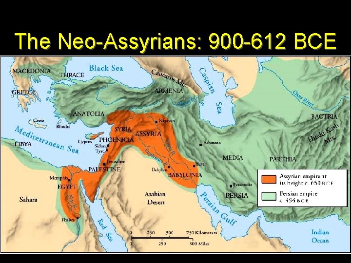 The Neo-Assyrians: 900 -612 BCE 
