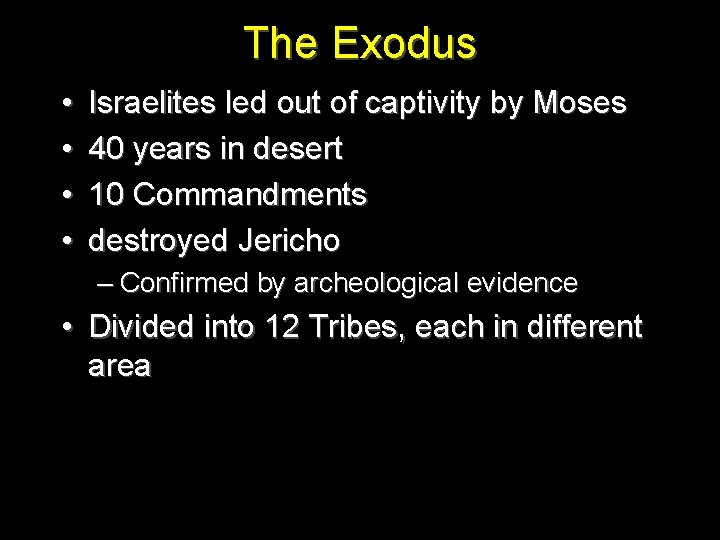 The Exodus • • Israelites led out of captivity by Moses 40 years in