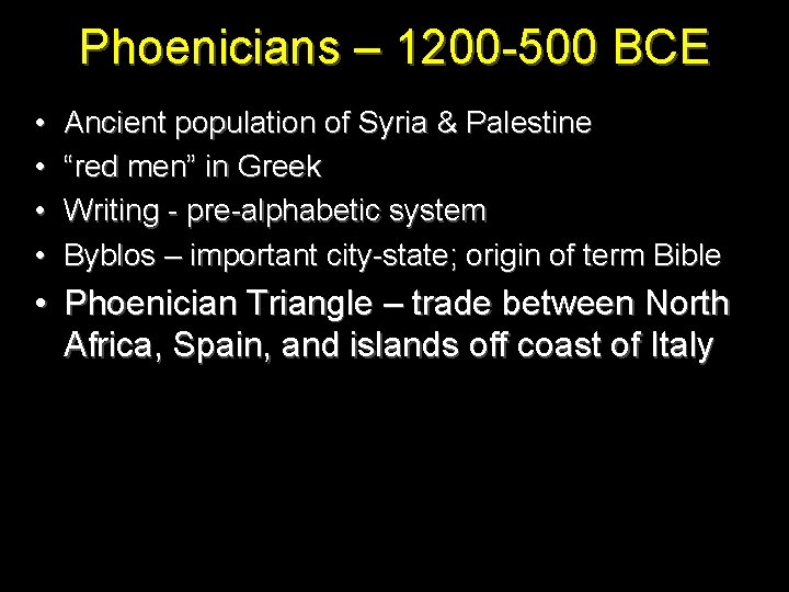 Phoenicians – 1200 -500 BCE • • Ancient population of Syria & Palestine “red