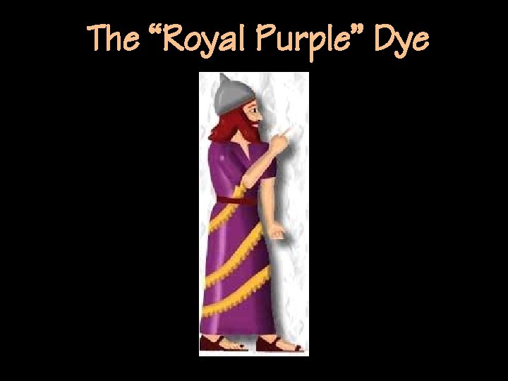 The “Royal Purple” Dye 