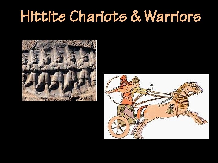 Hittite Chariots & Warriors 