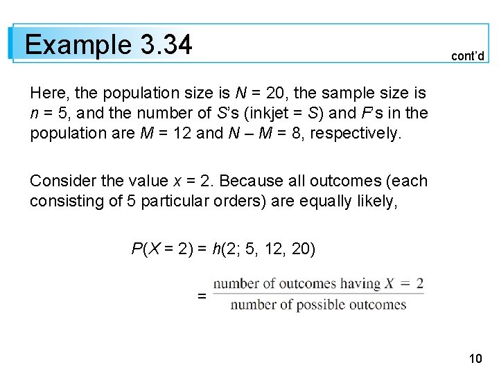 Example 3. 34 cont’d Here, the population size is N = 20, the sample