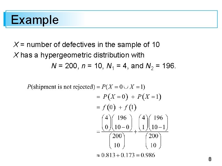 Example X = number of defectives in the sample of 10 X has a