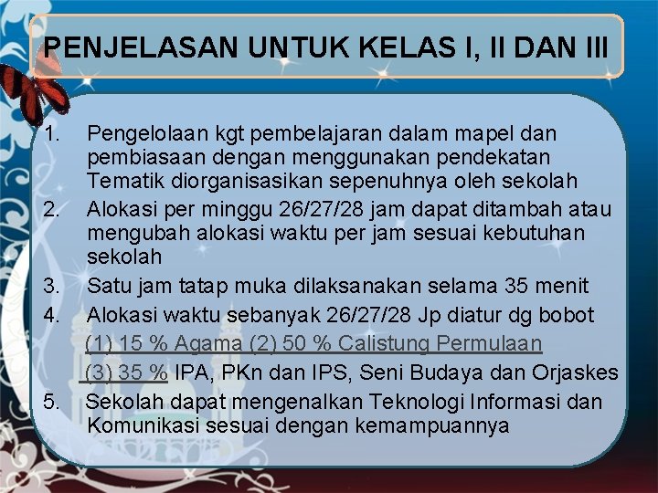 PENJELASAN UNTUK KELAS I, II DAN III 1. 2. 3. 4. 5. Pengelolaan kgt