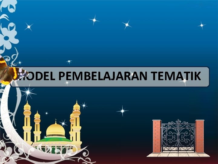 MODEL PEMBELAJARAN TEMATIK 