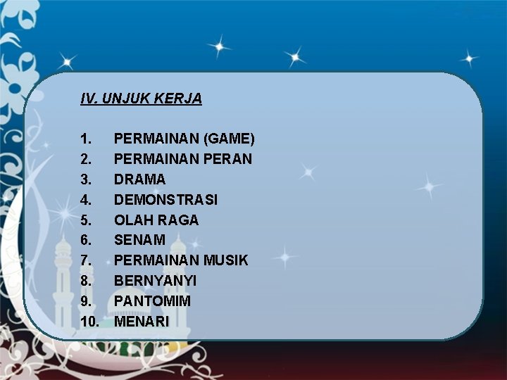 IV. UNJUK KERJA 1. 2. 3. 4. 5. 6. 7. 8. 9. 10. PERMAINAN