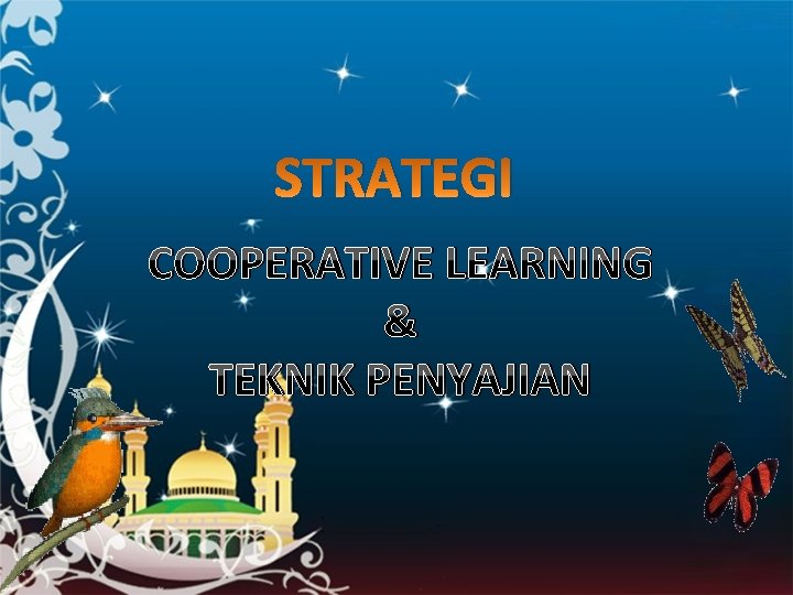 STRATEGI COOPERATIVE LEARNING & TEKNIK PENYAJIAN 