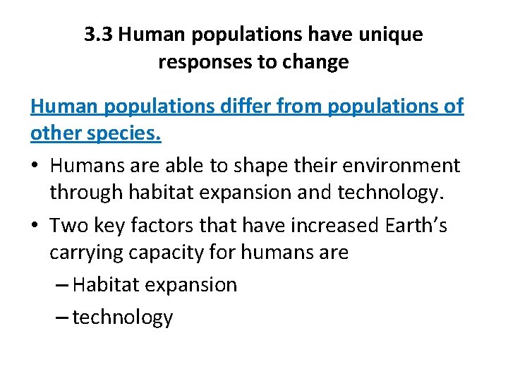 3. 3 Human populations have unique responses to change Human populations differ from populations