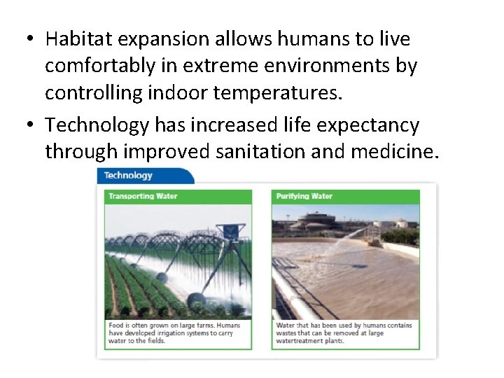  • Habitat expansion allows humans to live comfortably in extreme environments by controlling