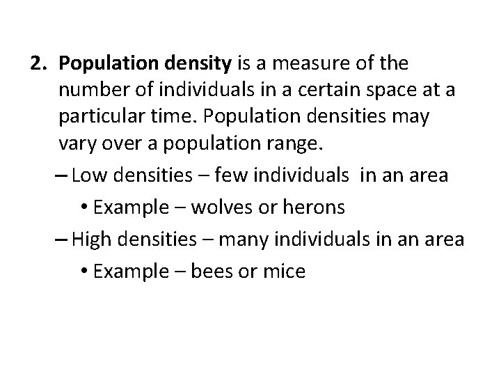 2. Population density is a measure of the number of individuals in a certain