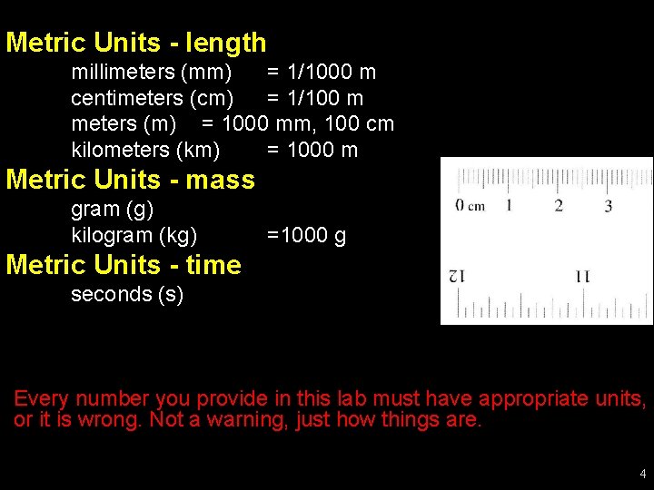 Metric Units - length millimeters (mm) = 1/1000 m centimeters (cm) = 1/100 m