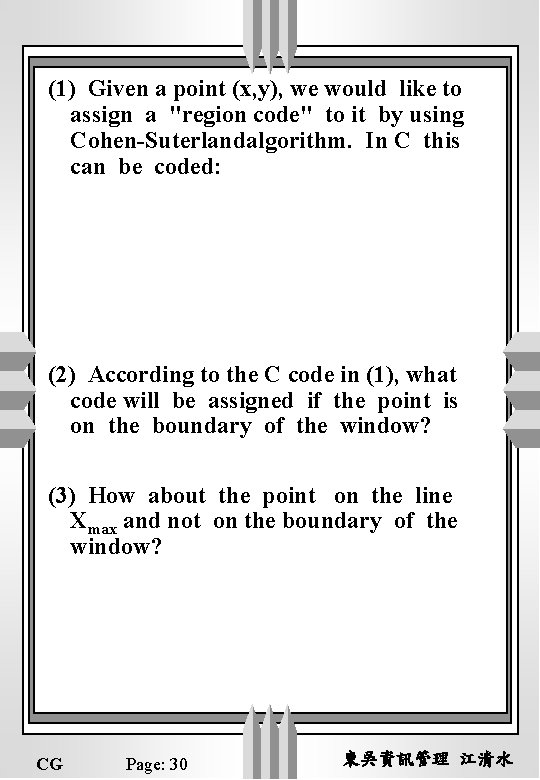 (1) Given a point (x, y), we would like to assign a "region code"