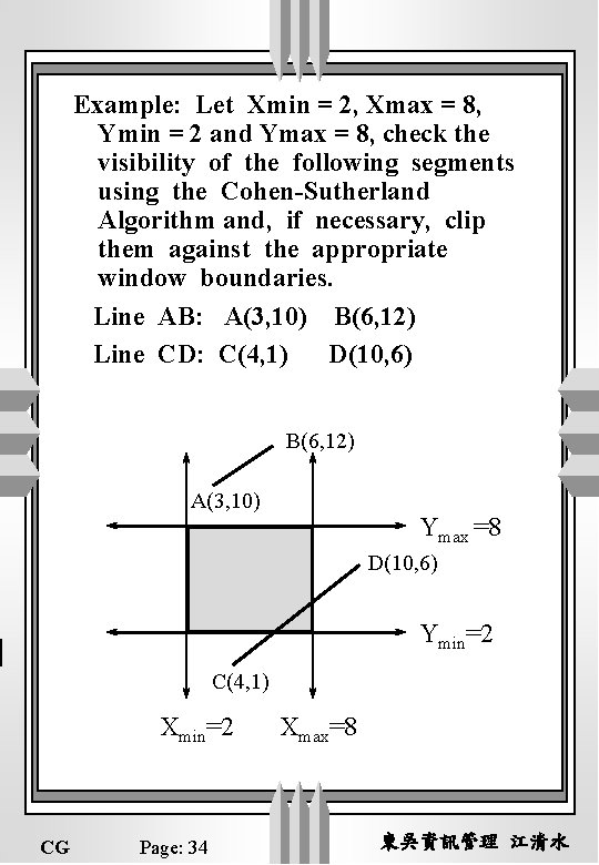 Example: Let Xmin = 2, Xmax = 8, Ymin = 2 and Ymax =