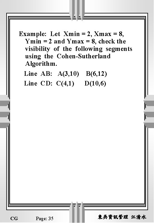 Example: Let Xmin = 2, Xmax = 8, Ymin = 2 and Ymax =