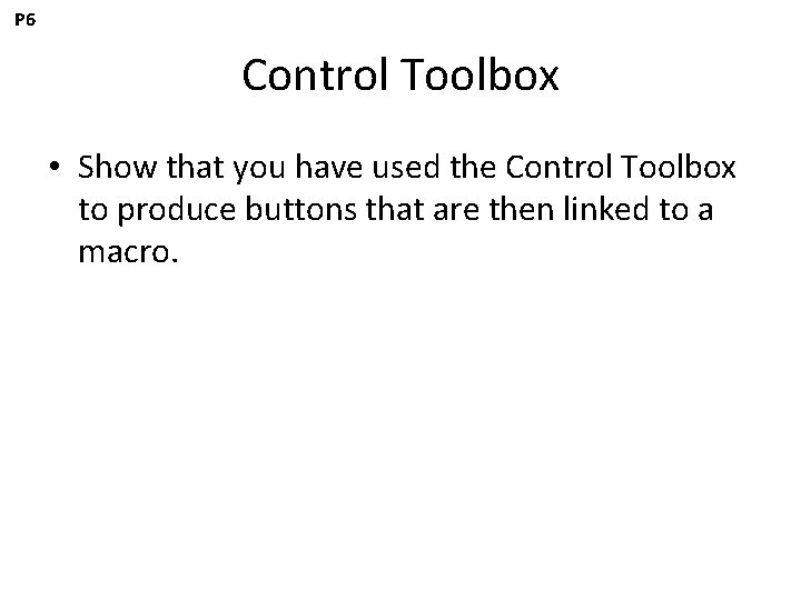P 6 Control Toolbox • Show that you have used the Control Toolbox to