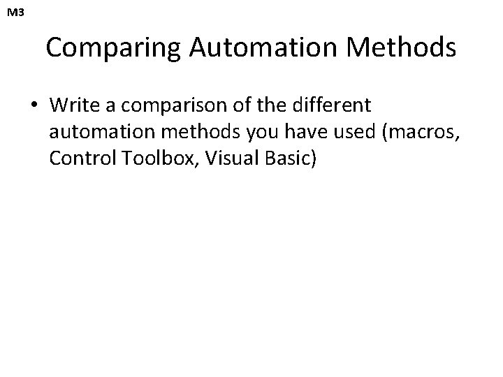 M 3 Comparing Automation Methods • Write a comparison of the different automation methods