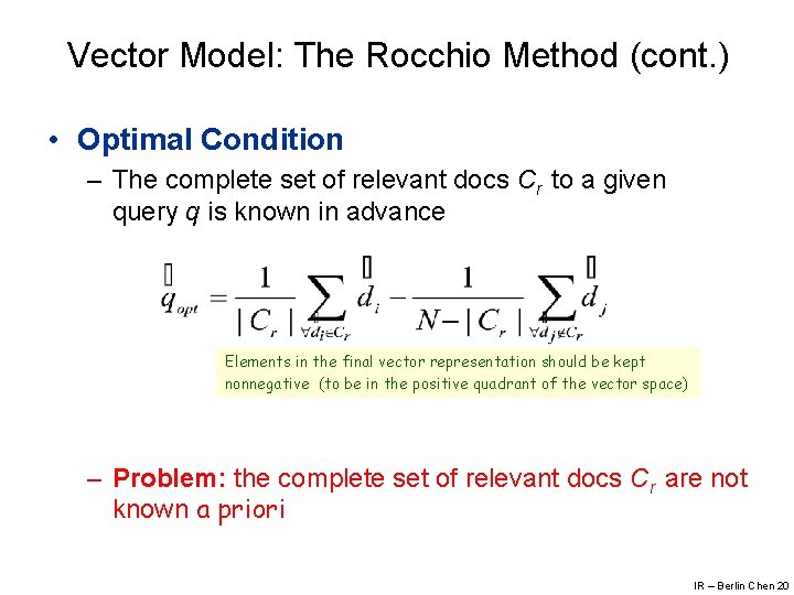 Vector Model: The Rocchio Method (cont. ) • Optimal Condition – The complete set