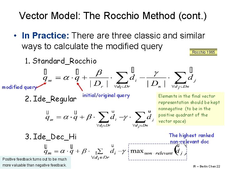 Vector Model: The Rocchio Method (cont. ) • In Practice: There are three classic