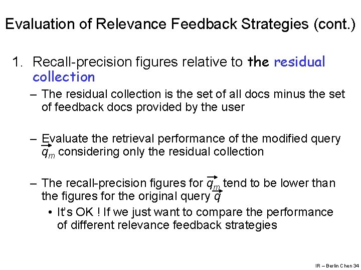 Evaluation of Relevance Feedback Strategies (cont. ) 1. Recall-precision figures relative to the residual