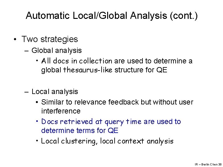 Automatic Local/Global Analysis (cont. ) • Two strategies – Global analysis • All docs