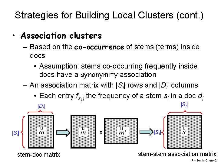 Strategies for Building Local Clusters (cont. ) • Association clusters – Based on the