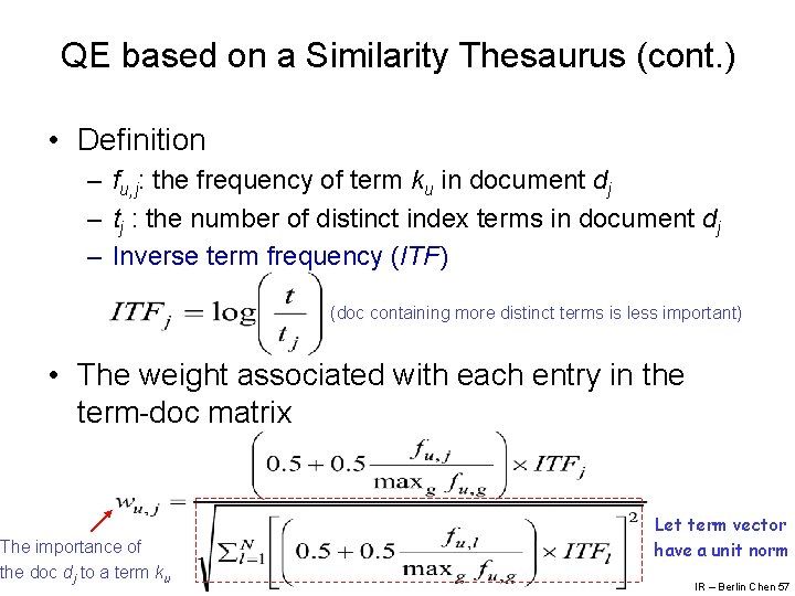 QE based on a Similarity Thesaurus (cont. ) • Definition – fu, j: the