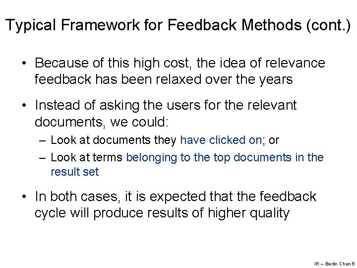 Typical Framework for Feedback Methods (cont. ) • Because of this high cost, the