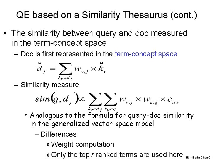 QE based on a Similarity Thesaurus (cont. ) • The similarity between query and