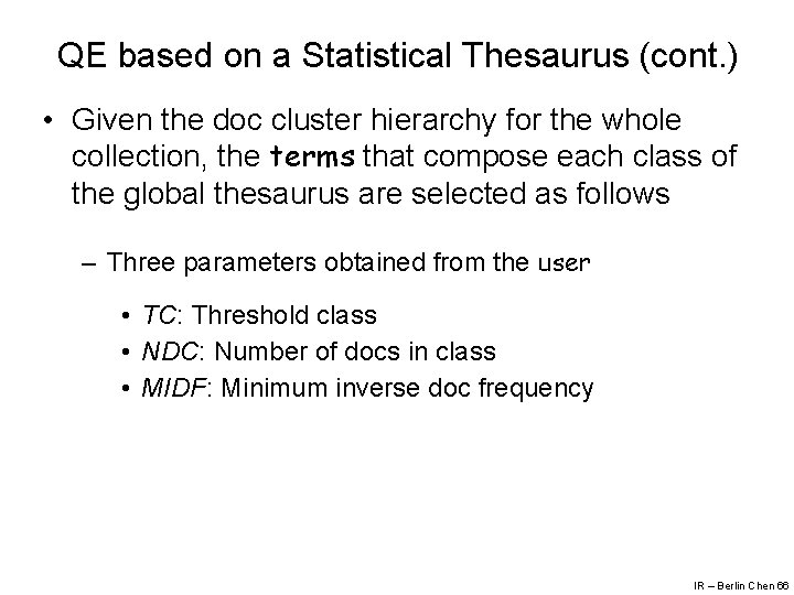 QE based on a Statistical Thesaurus (cont. ) • Given the doc cluster hierarchy