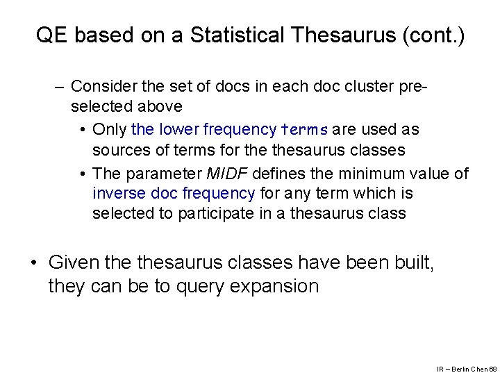 QE based on a Statistical Thesaurus (cont. ) – Consider the set of docs